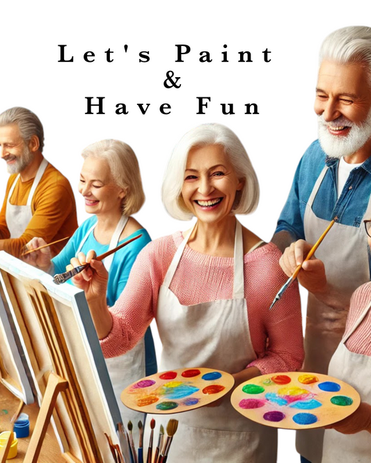 Lets Paint and Have Fun-Seniors